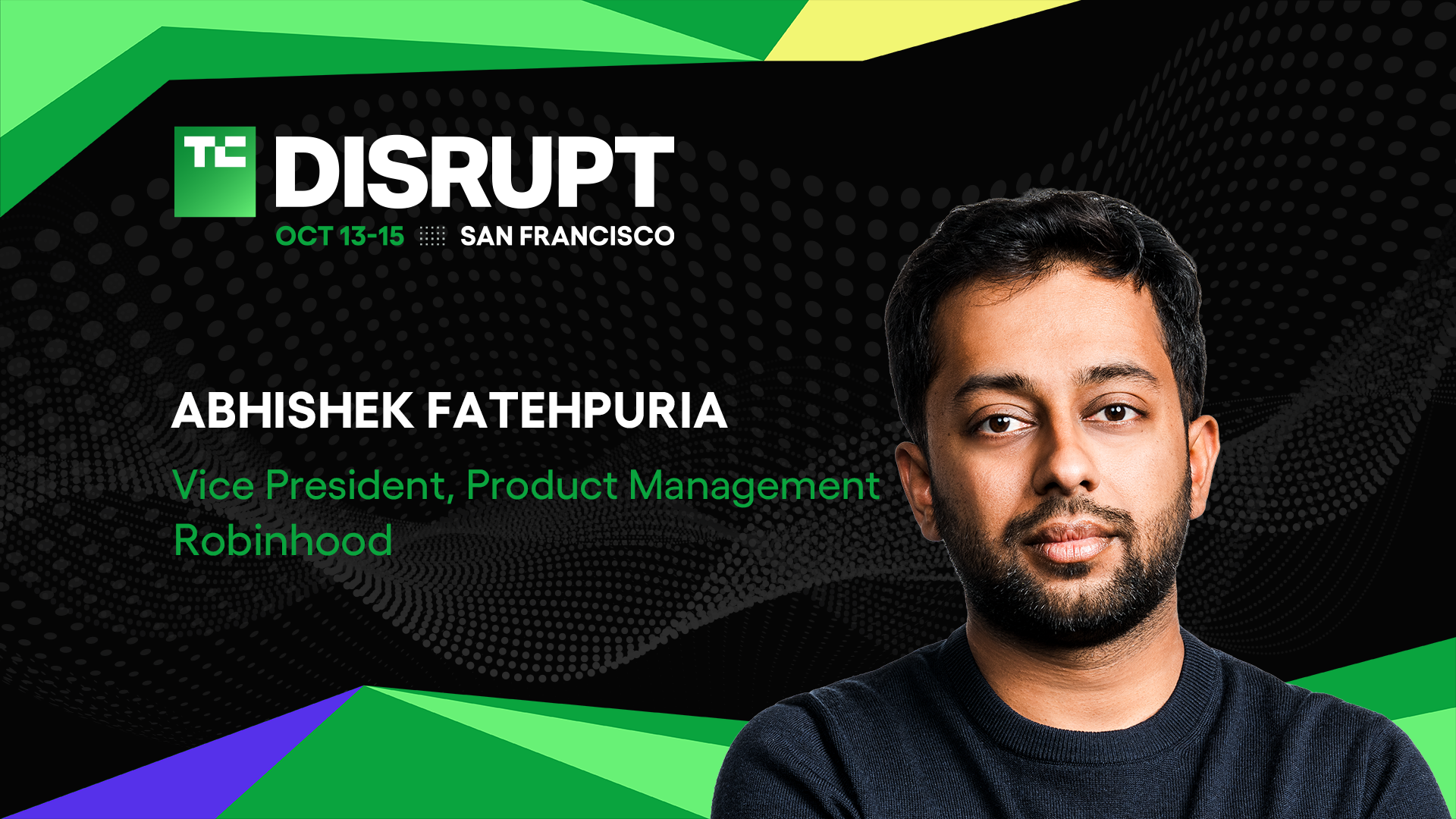 Abhishek Fatehpuria de Robinhood évoque les tendances des consommateurs financiers lors de TechCrunch Disrupt 2026